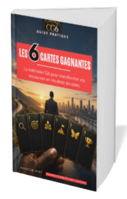 LA METHODE DES 6 CARTES GAGNANTES - LE GUIDE PRATIQUE