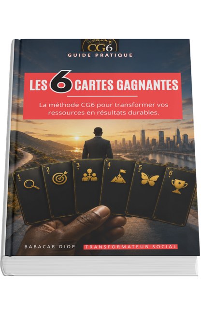 LA METHODE DES 6 CARTES GAGNANTES - LE GUIDE PRATIQUE